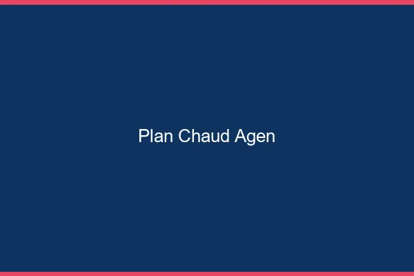 Plan chaud Agen