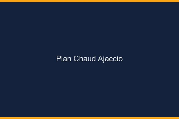 Plan chaud Ajaccio