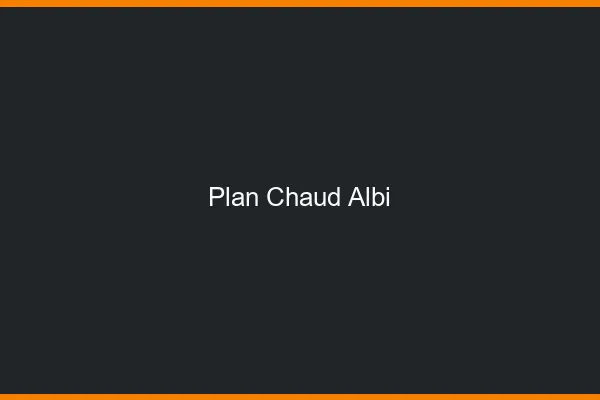 Plan chaud Albi