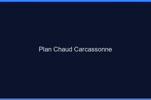 Plan chaud Carcassonne