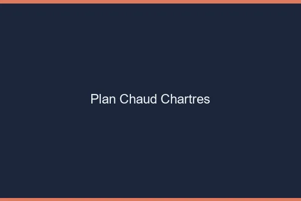 Plan chaud Chartres