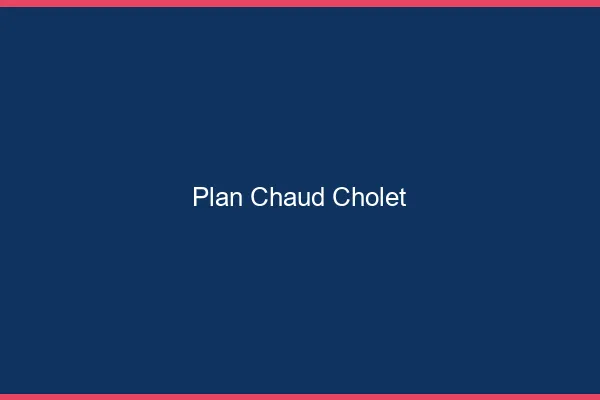 Plan chaud Cholet