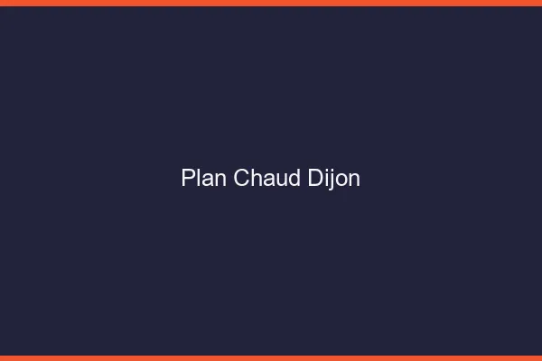 Plan chaud Dijon
