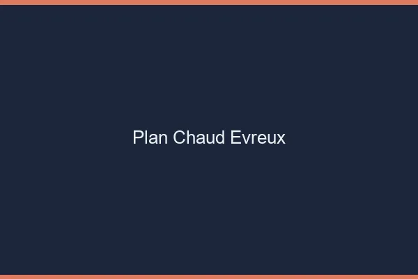 Plan chaud Évreux