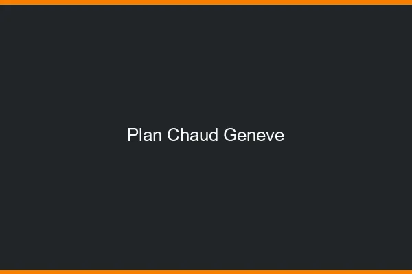 Plan chaud Genève