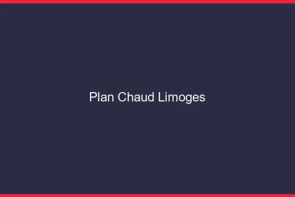 Plan chaud Limoges