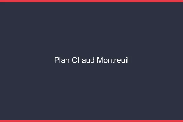 Plan chaud Montreuil
