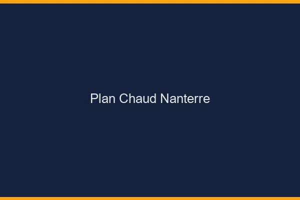 Plan chaud Nanterre