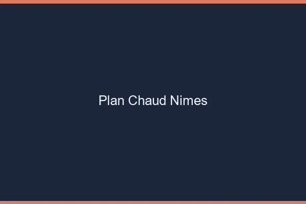 Plan chaud Nîmes