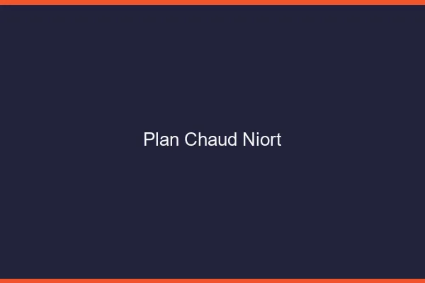 Plan chaud Niort