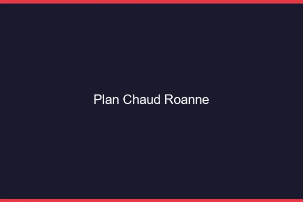 Plan chaud Roanne