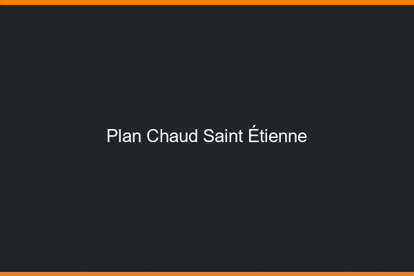 Plan chaud Saint-Étienne
