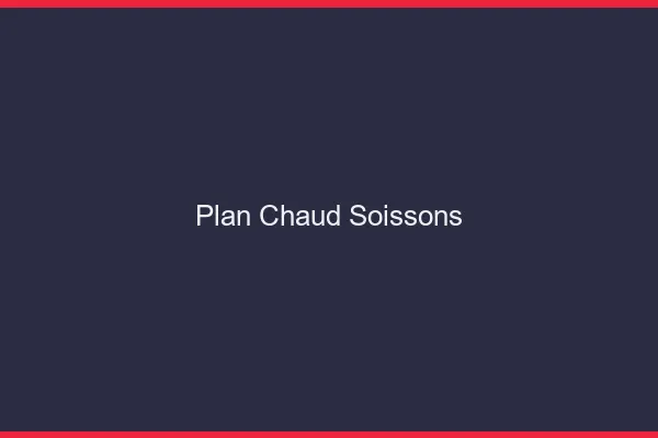 Plan chaud Soissons