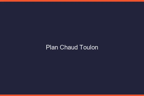Plan chaud Toulon