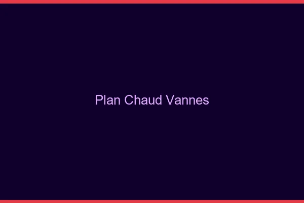 Plan chaud Vannes