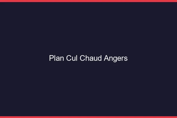 Plan cul chaud Angers