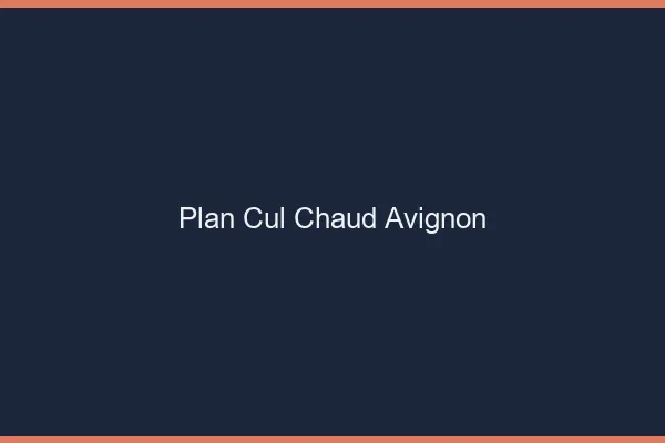 Plan cul chaud Avignon