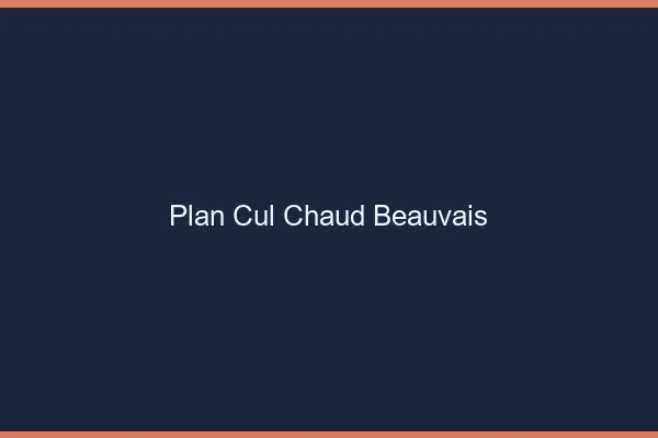 Plan cul chaud Beauvais