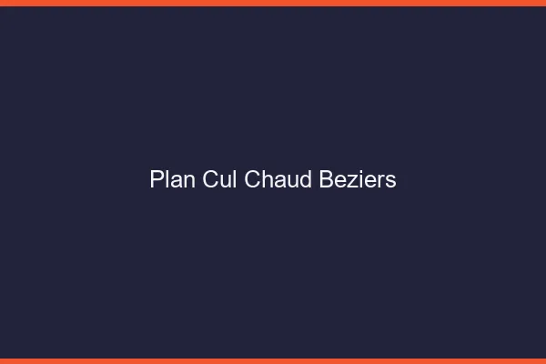 Plan cul chaud Béziers