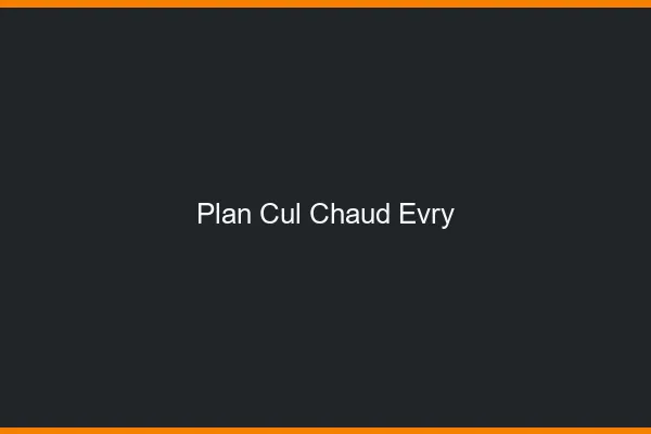 Plan cul chaud Évry