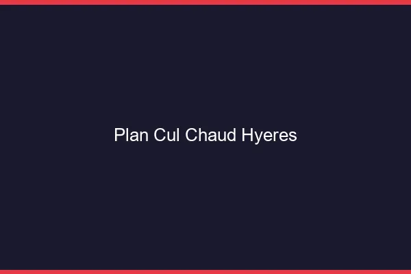 Plan cul chaud Hyères