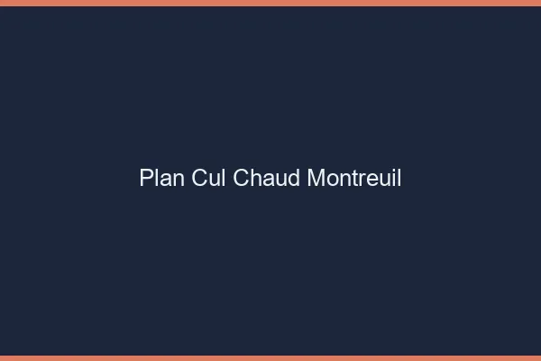 Plan cul chaud Montreuil