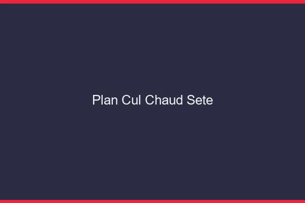 Plan cul chaud Sète