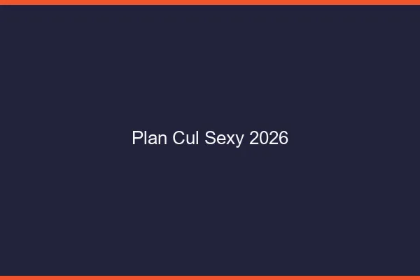 Plan cul sexy 2026