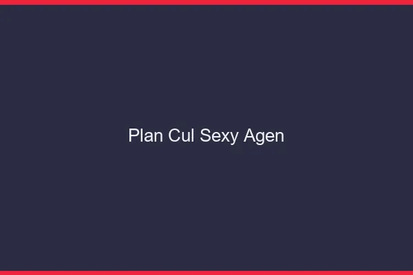 Plan cul sexy Agen