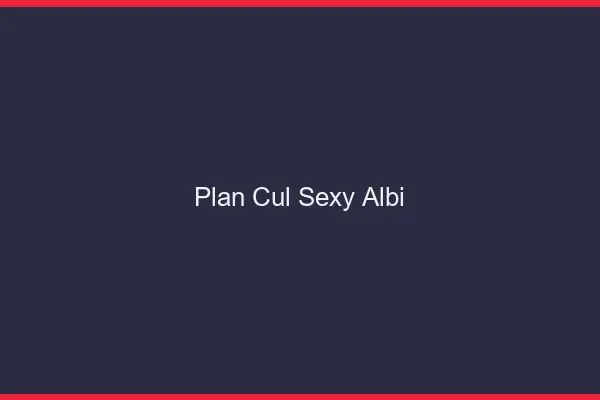 Plan cul sexy Albi