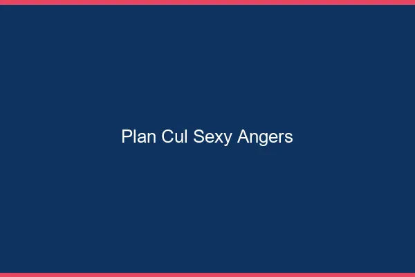 Plan cul sexy Angers