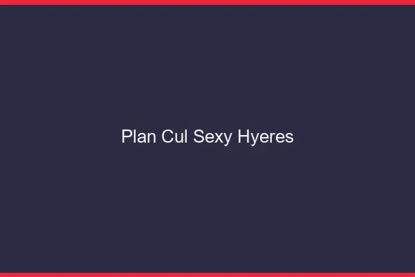 Plan cul sexy Hyères