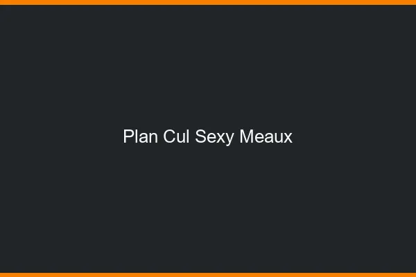 Plan cul sexy Meaux
