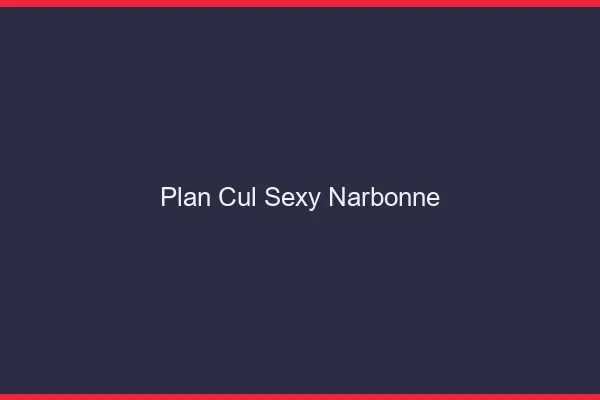 Plan cul sexy Narbonne
