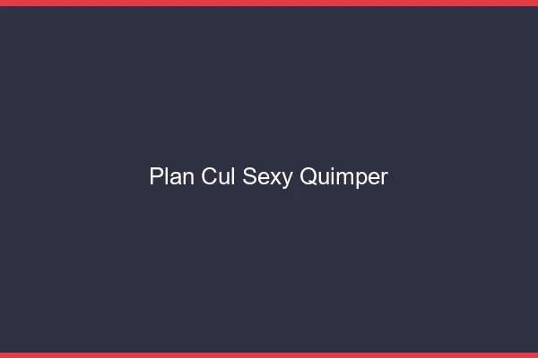 Plan cul sexy Quimper