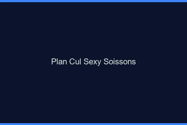 Plan cul sexy Soissons