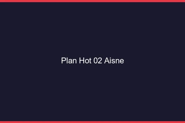 Plan hot 02 aisne