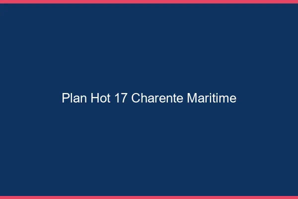 Plan hot 17 charente-maritime