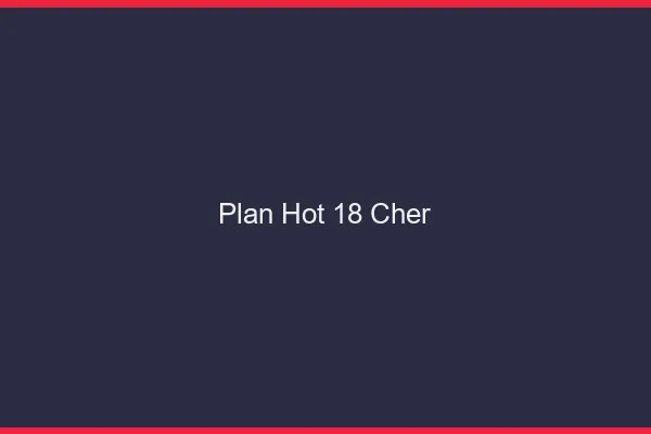 Plan hot 18 cher