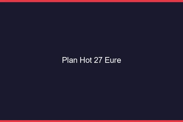 Plan hot 27 eure
