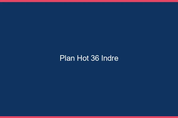 Plan hot 36 indre