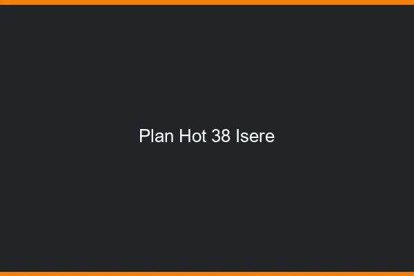 Plan hot 38 isère