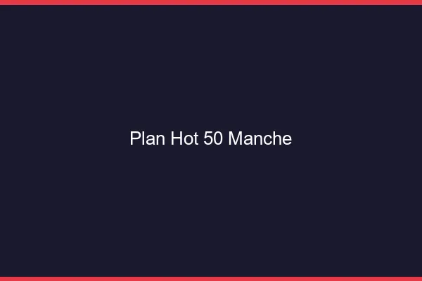 Plan hot 50 manche