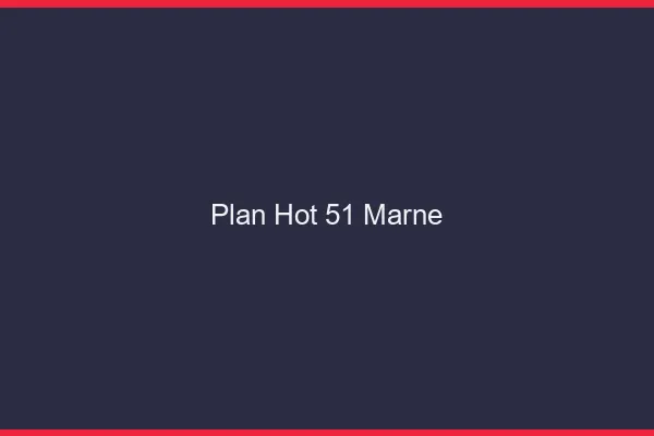 Plan hot 51 marne