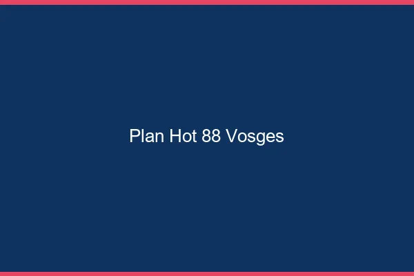Plan hot 88 vosges