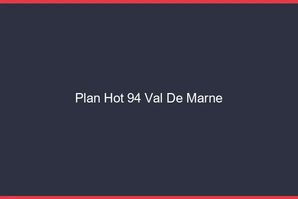 Plan hot 94 val-de-marne