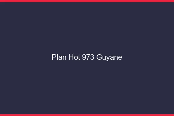Plan hot 973 Guyane