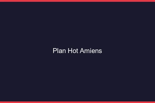 Plan hot Amiens