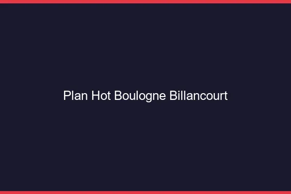Plan hot Boulogne-Billancourt