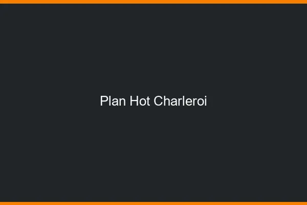 Plan hot Charleroi